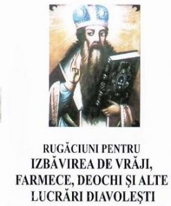 Rugaciuni pentru izbavirea de vraji, farmece