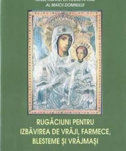 Rugaciuni pentru izbavirea de vraji, farmece,