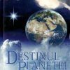 Destinul planetei