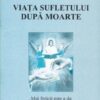 Viata sufletului dupa moarte