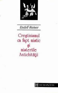 Crestinismul ca fapt mistic si misterele Antichitatii