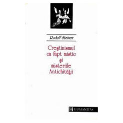 Crestinismul ca fapt mistic si misterele Antichitatii