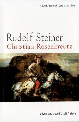 Christian Rosenkreutz si Misiunea Sa