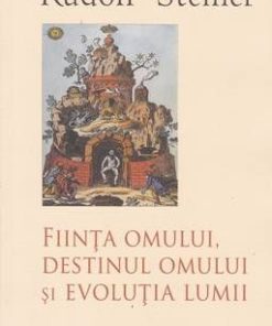 Fiinta omului, destinul omului si evolutia lumii