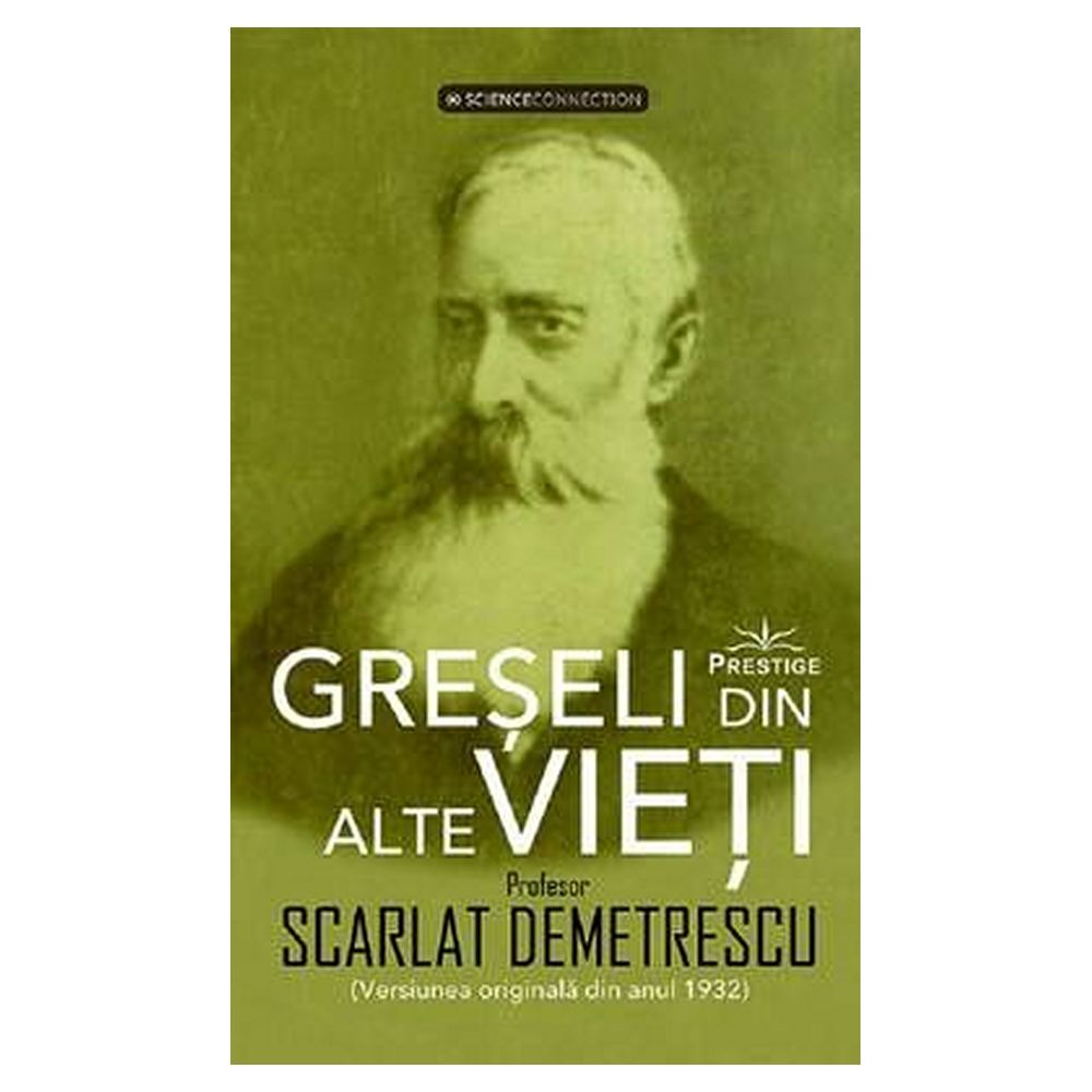 Greseli din alte vieti. Cercetari in domeniul Metapsihic si Greseli din alte vieti. Cercetari in domeniul Metapsihic si