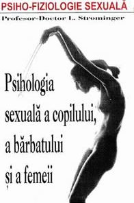 Psihologia sexuala a copilului, a barbatului si a femeii