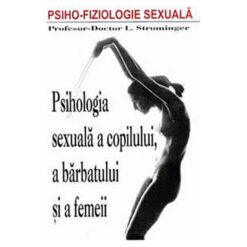 Psihologia sexuala a copilului, a barbatului si a femeii