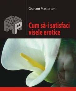 Cum sa-i satisfaci visele erotice