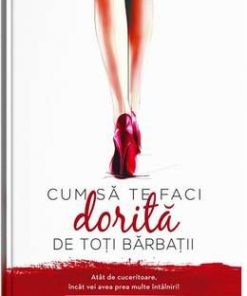 Cum sa te faci dorita de toti barbatii