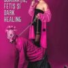 Dominatie, Fetis si Dark Healing