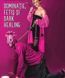 Dominatie, Fetis si Dark Healing