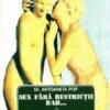 Sex fara restrictii, dar...