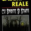 Cazuri reale cu spirite si stafii