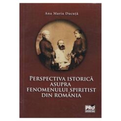 Perspectiva istorica asupra fenomenului spiritist din Romani