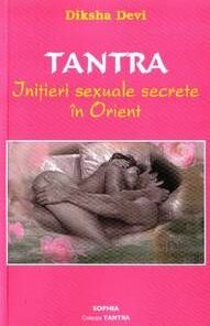 Tantra pe intelesul tuturor- calea de la sex la spirit