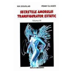 Secretele amorului transfigurator extatic - III