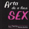 Arta de a face sex