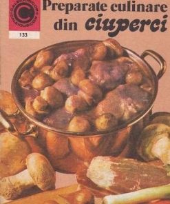 Preparate culinare din ciuperci