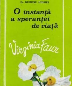 O instanta a sperantei de viata - Virginia Faur