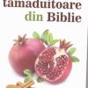 Plante tamaduitoare din Biblie