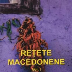 Retete macedonene - Vol. I