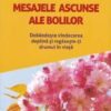 Mesajele ascunse ale bolilor