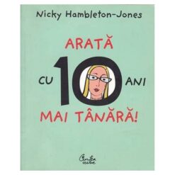 Arata cu 10 ani mai tanara