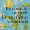 Farmacia naturii in sprijinul sanatatii