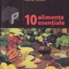 10 alimente esentiale