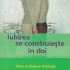 Iubirea se construieste in doi