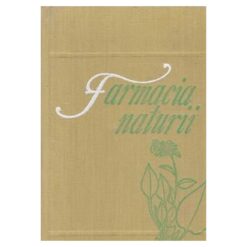 Farmacia Naturii - vol. II