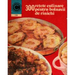 300 retete culinare pentru bolnavii de rinichi