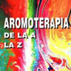 Aromoterapia de la A la Z