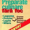 Preparate culinare fara foc