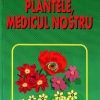 Plantele, medicul nostru