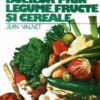 Tratamentul bolilor prin legume, fructe si cereale