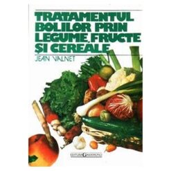 Tratamentul bolilor prin legume, fructe si cereale