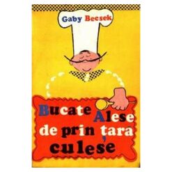 Bucate alese de prin tara culese