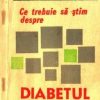 Ce trebuie sa stim despre diabetul zaharat