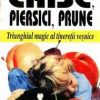 Caise, piersici, prune