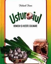 Usturoiul retete si leacuri