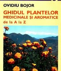 Ghidul plantelor medicinale si aromatice de la A la Z
