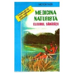 Medicin a naturista elixirul  sanatatii
