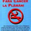 Fara tigari, fara cancer la plamani