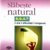 Slabeste natural - 8.0.4.