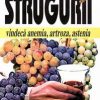 Strugurii vindeca anemia, artroza, astenia