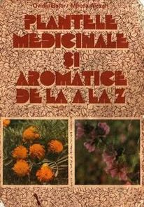 Plantele medicinale si aromatice de la A la Z