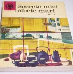 Secrete mici, efecte mari, vol I