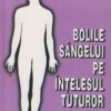 Bolile sangelui pe intelesul tuturor