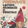 Preparate lactate, fainoase si vegetale